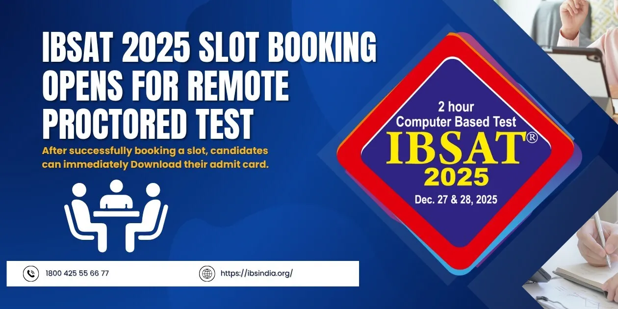 IBSAT 2025 Slot Booking Opens for Remote-Proctored Test For Admission in ICFAI Business School
