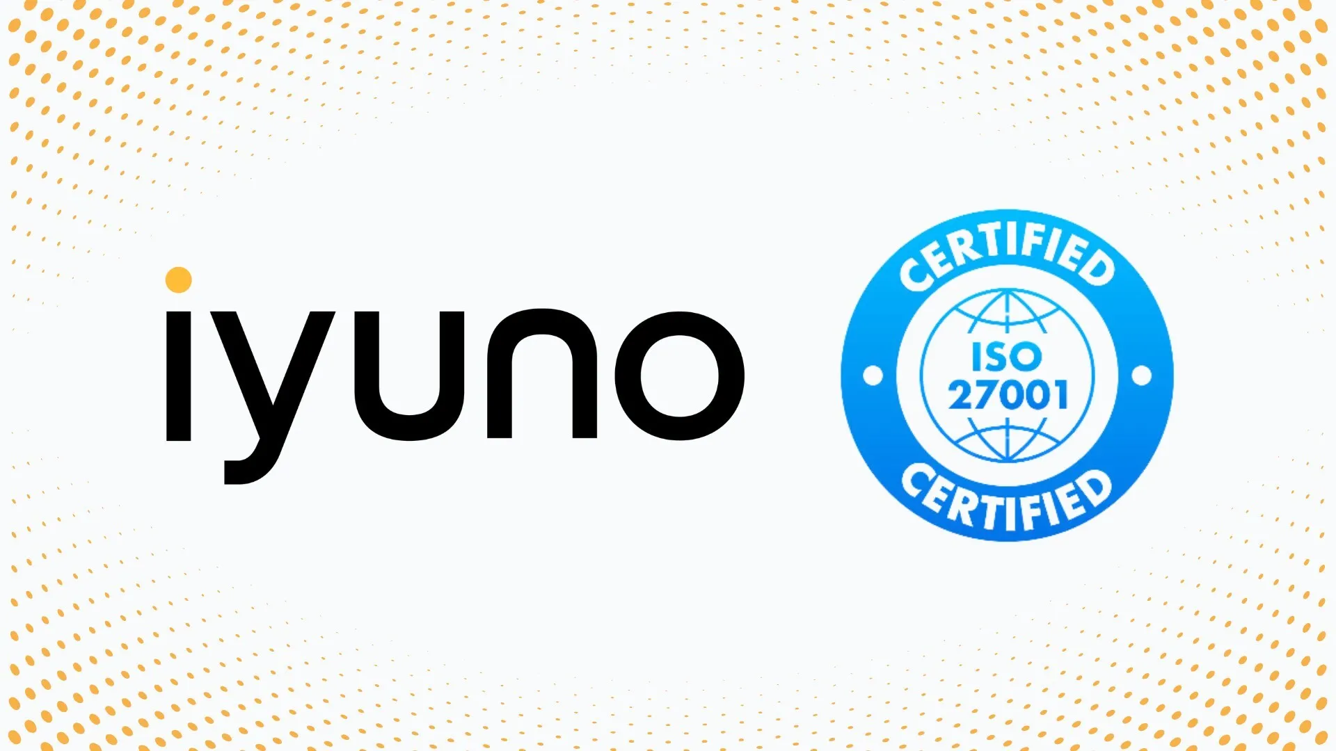 Iyuno Achieves ISO27001 Certification, Reinforcing Its Commitment to Security & Trust