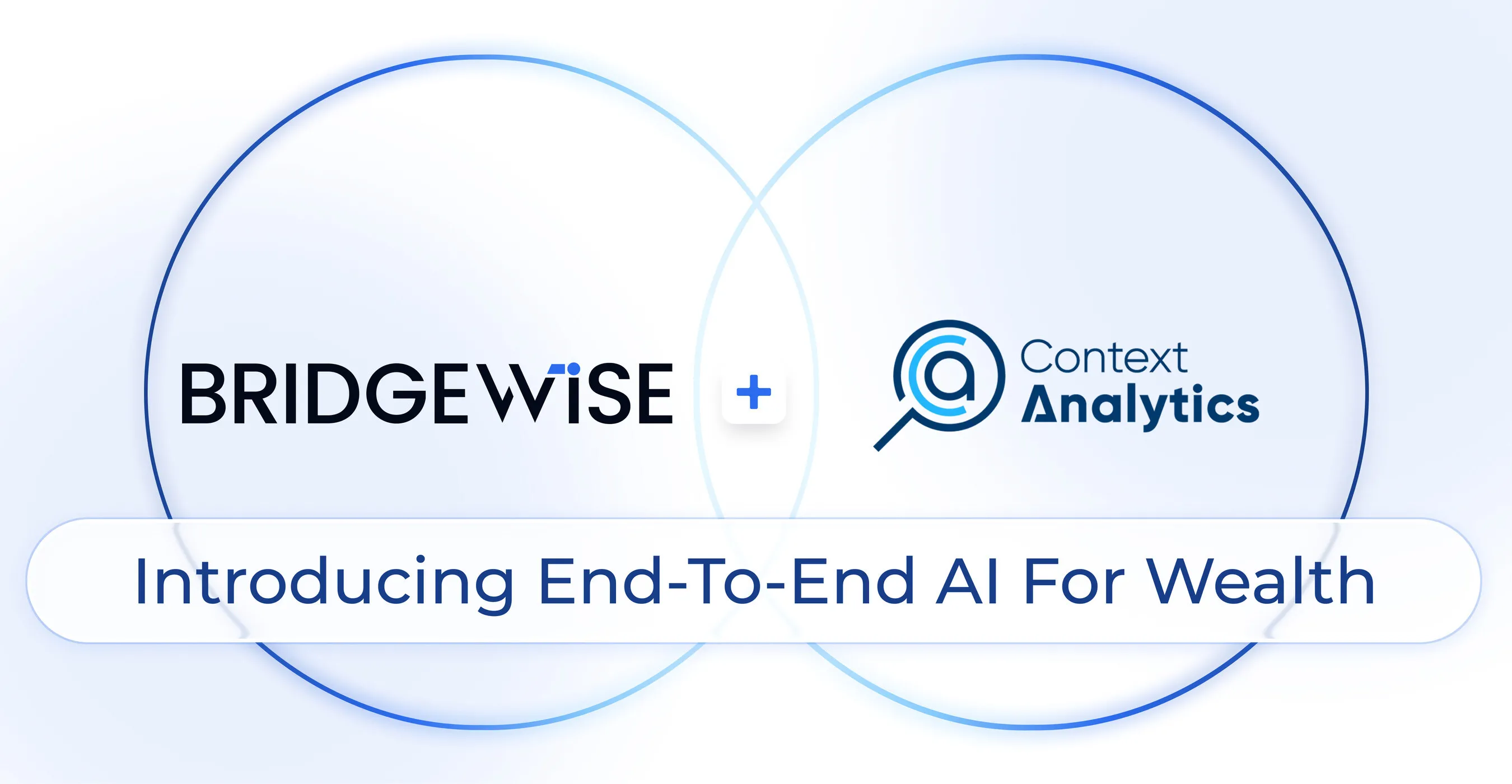 Financial AI Leaders Join Forces: BridgeWise Acquires US-Based Context Analytics to Pioneer End-to-End Wealth-Native Intelligence